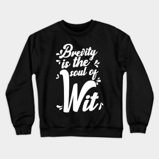 'Brevity Is The Soul Of Wit' Education Shirt Crewneck Sweatshirt